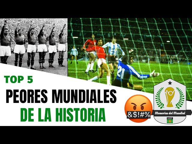 Los PEORES MUNDIALES de la Historia 💩 TOP 5 Historia de los Mundiales