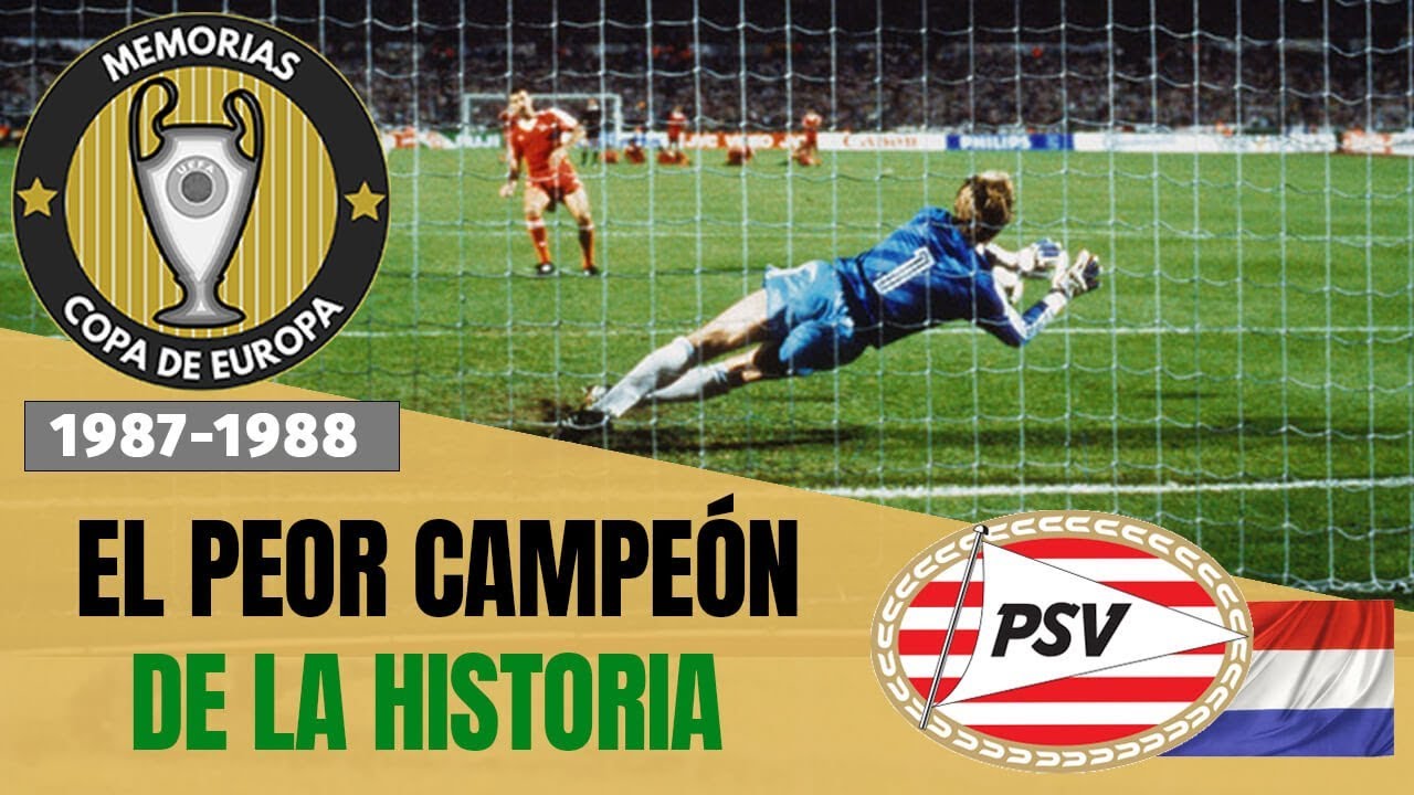 PSV Eindhoven (1988) 🇳🇱 El PEOR CAMPEÓN de la Historia de la Champions